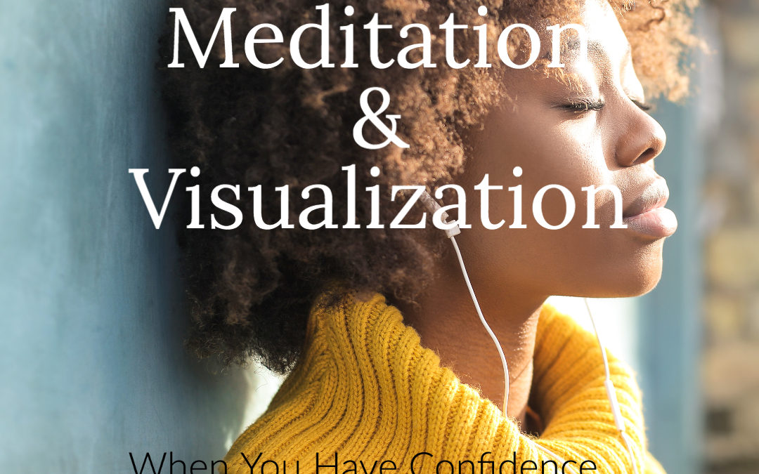 Ep. 11 Self-Confidence Meditation & Visualization